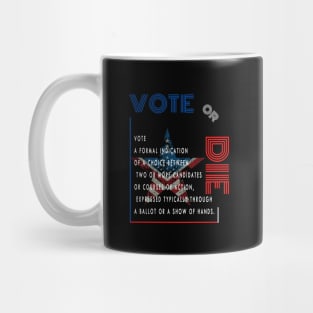 Vote or die Mug